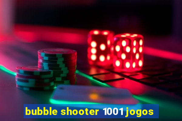 bubble shooter 1001 jogos